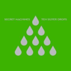 The Secret Machines : Ten Silver Drops